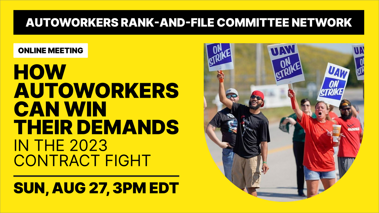 ONLINE MEETING SUNDAY How autoworkers can win their demands in the