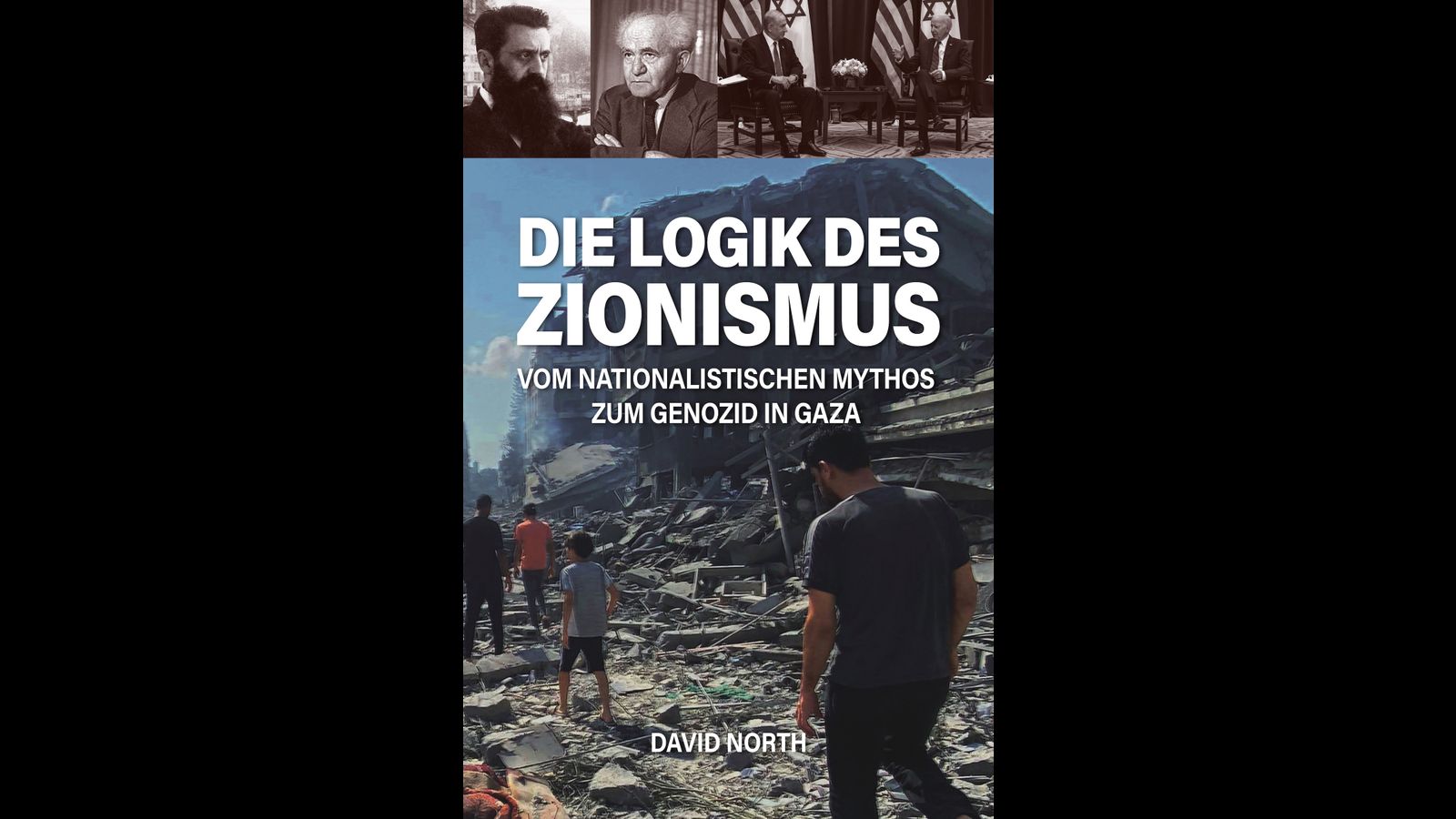 David-Norths-Buch-Die-Logik-des-Zionismus-Vom-nationalistischen-Mythos-zum-Genozid-in-Gaza-zeigt-die-katastrophalen-Folgen-nationalistischer-Politik